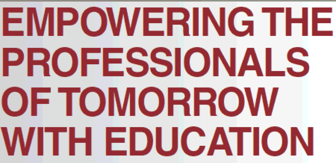 EMPOWERING THE PROFESSIONALS OF TOMORROW WITH EDUCATION